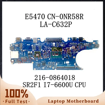 CN-0NR58R 0NR58R NR58R W/ SR2F1 I7-6600U Материнская плата процессора для материнской платы ноутбука Dell E5470 216-0864018 ADM70 LA-C632P 100% проверено