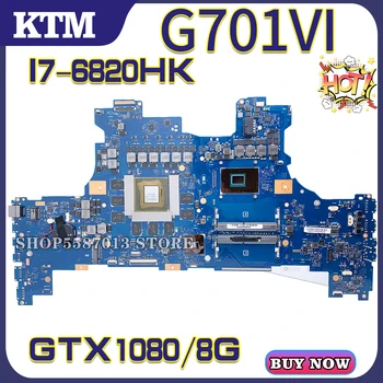 G701V I7-6820HK Процессор GTX1080/8 ГБ Материнская плата ноутбука для ASUS G701VI ROG G701 G701VIK Материнская плата ноутбука Основная плата ТЕСТ в норме DDR4